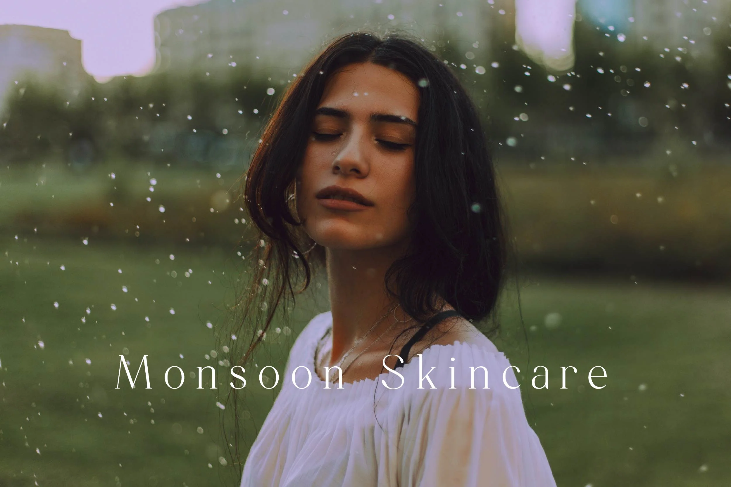 Monsoon Skincare Tips