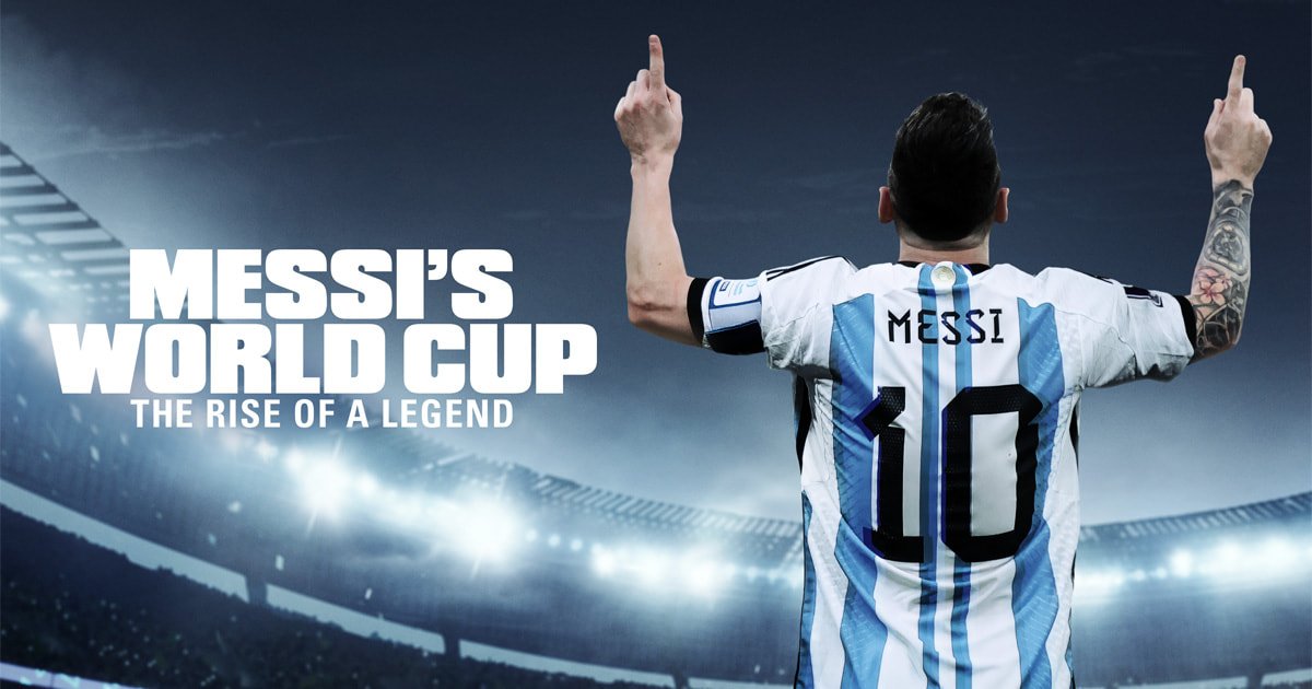 Messi’s World Cup: The Rise of a Legend